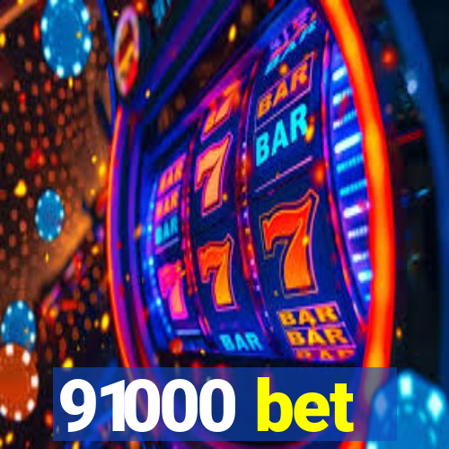 91000 bet